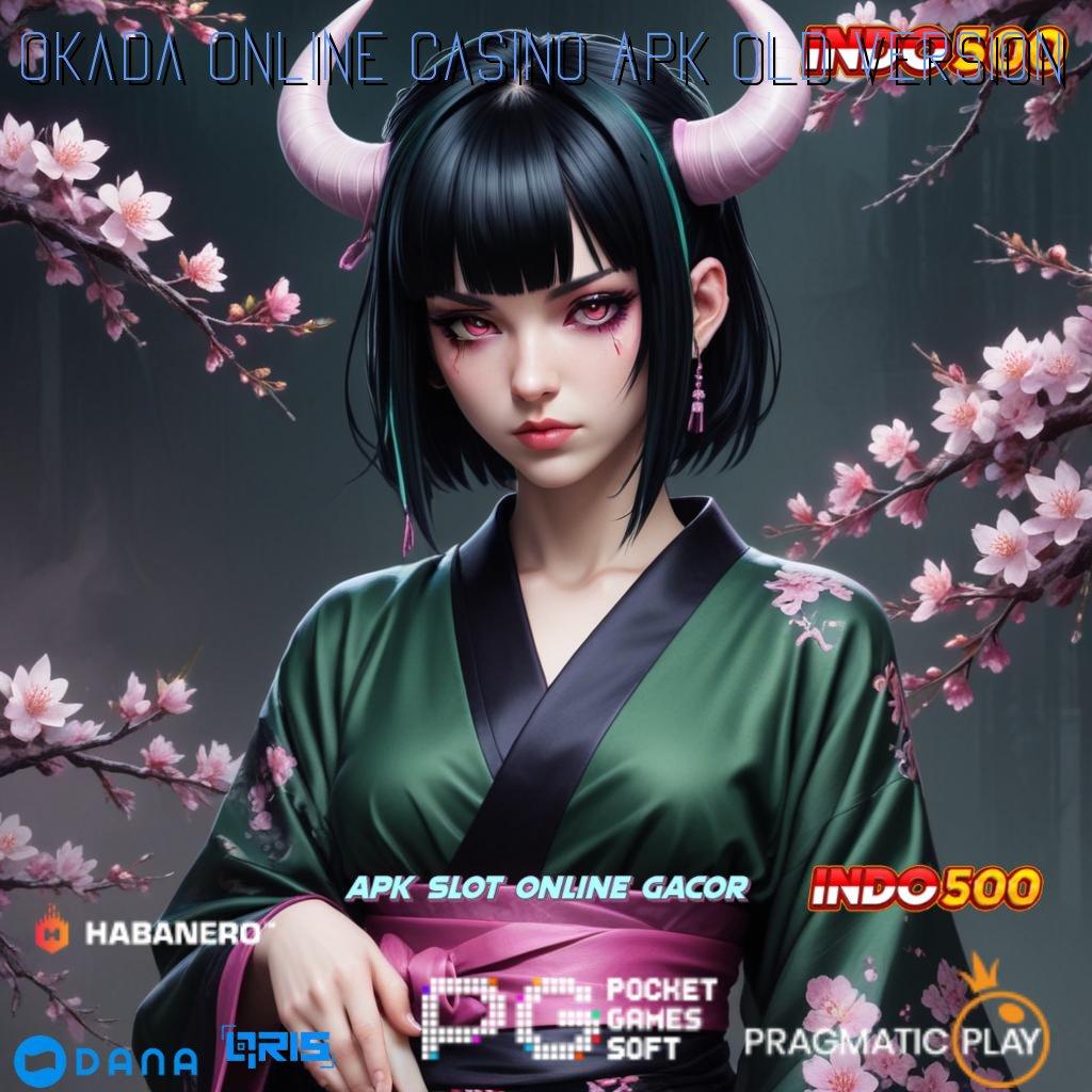 Okada Online Casino Apk Old Version