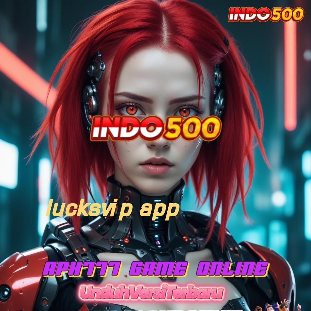 LUCKSVIP APP ↦ cara cepat top-up