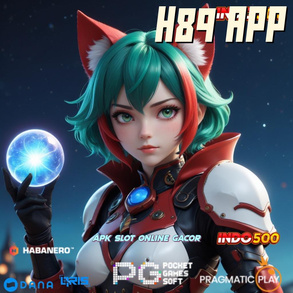 H89 APP 🐉 unduh gratis versi 2.785.45 android / ios