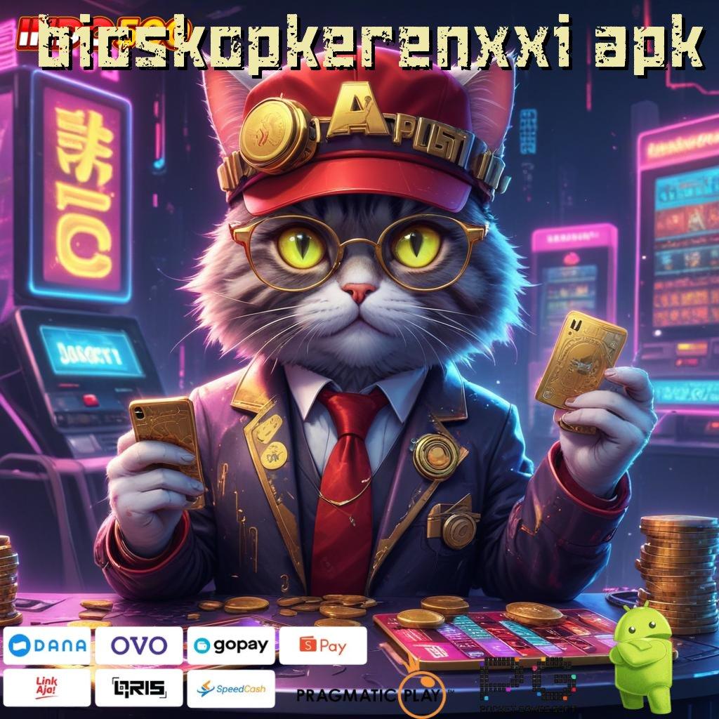 BIOSKOPKERENXXI APK situs web dengan bonus instan terbaik