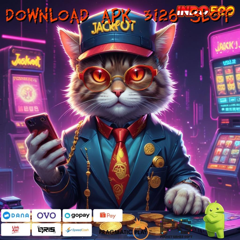 DOWNLOAD APK 3126 SLOT Versi Terbaik Untuk Bonus Besar