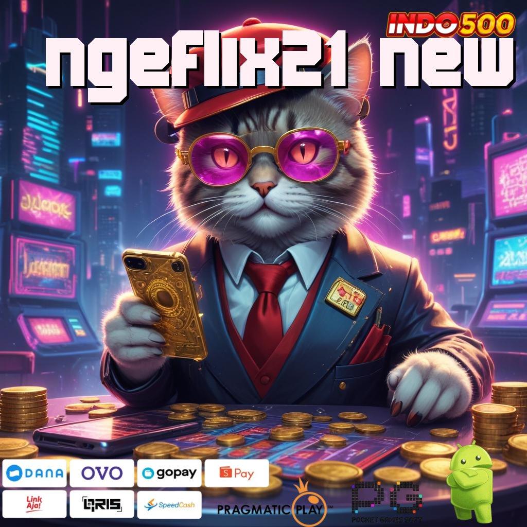 NGEFLIX21 NEW Download Slot APK untuk Mahasiswa Baru