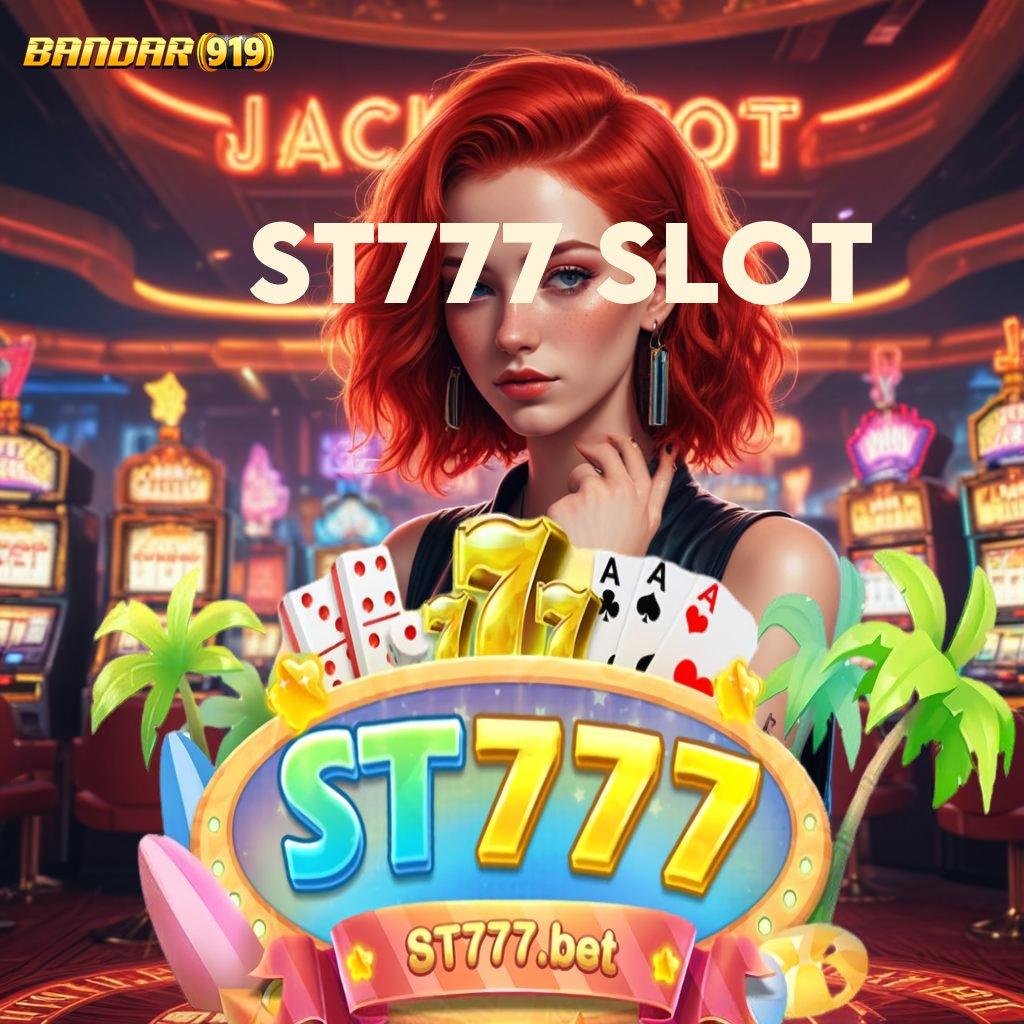 ST777 SLOT 👉 model terbaru nyaman digunakan teknologi baru