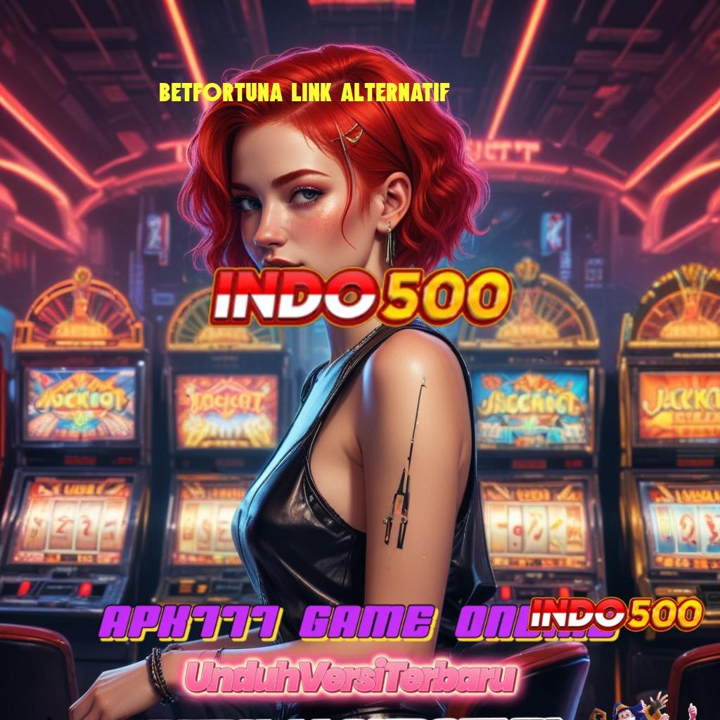 BETFORTUNA LINK ALTERNATIF ♍ RTP Kilat Mudah Raih Kemenangan