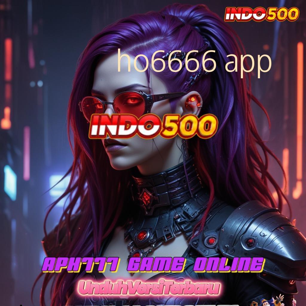 HO6666 APP 👉 amandemen penting super legit spin beruntung