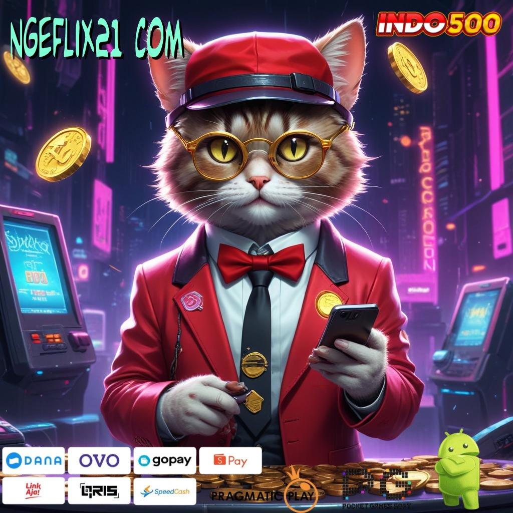 NGEFLIX21 COM Unduh Versi 2.586 Terbaru – Winrate Dijamin, Kemenangan di Depan Mata