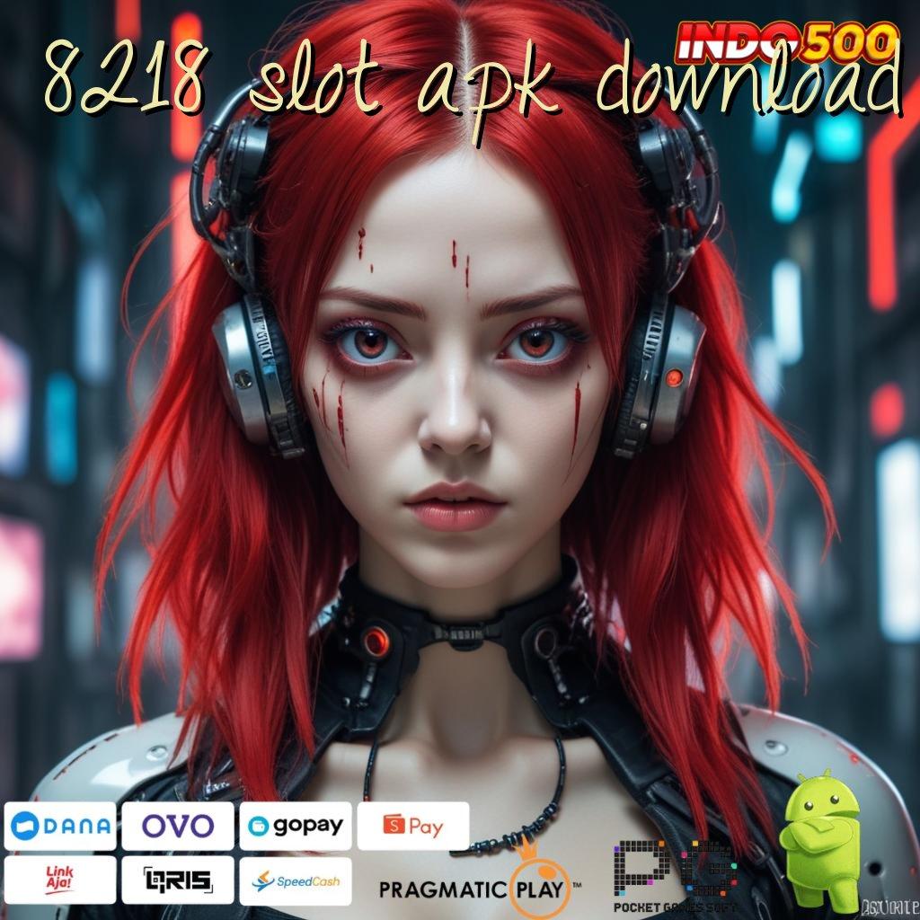 8218 SLOT APK DOWNLOAD Depo Ovo 5rb Apk Slot Tanpa Biaya Isi Ulang