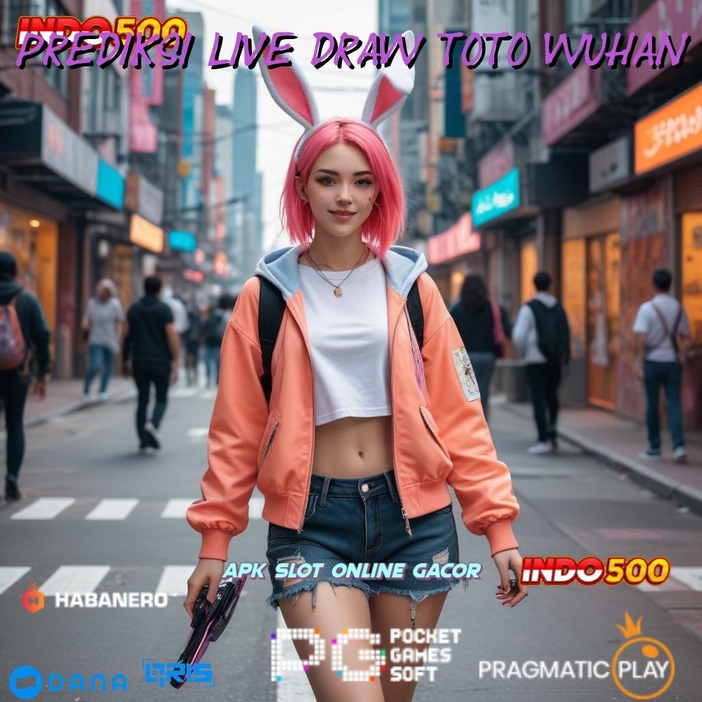 PREDIKSI LIVE DRAW TOTO WUHAN ≫ teratas pertama keuntungan nyata berkembang ganda