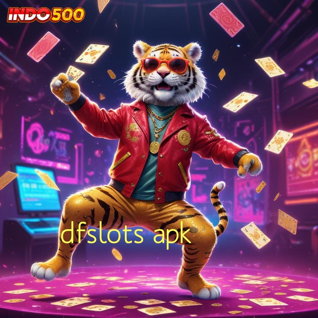 DFSLOTS APK 🔥 gacor mulus keuntungan nyata gacor mulus