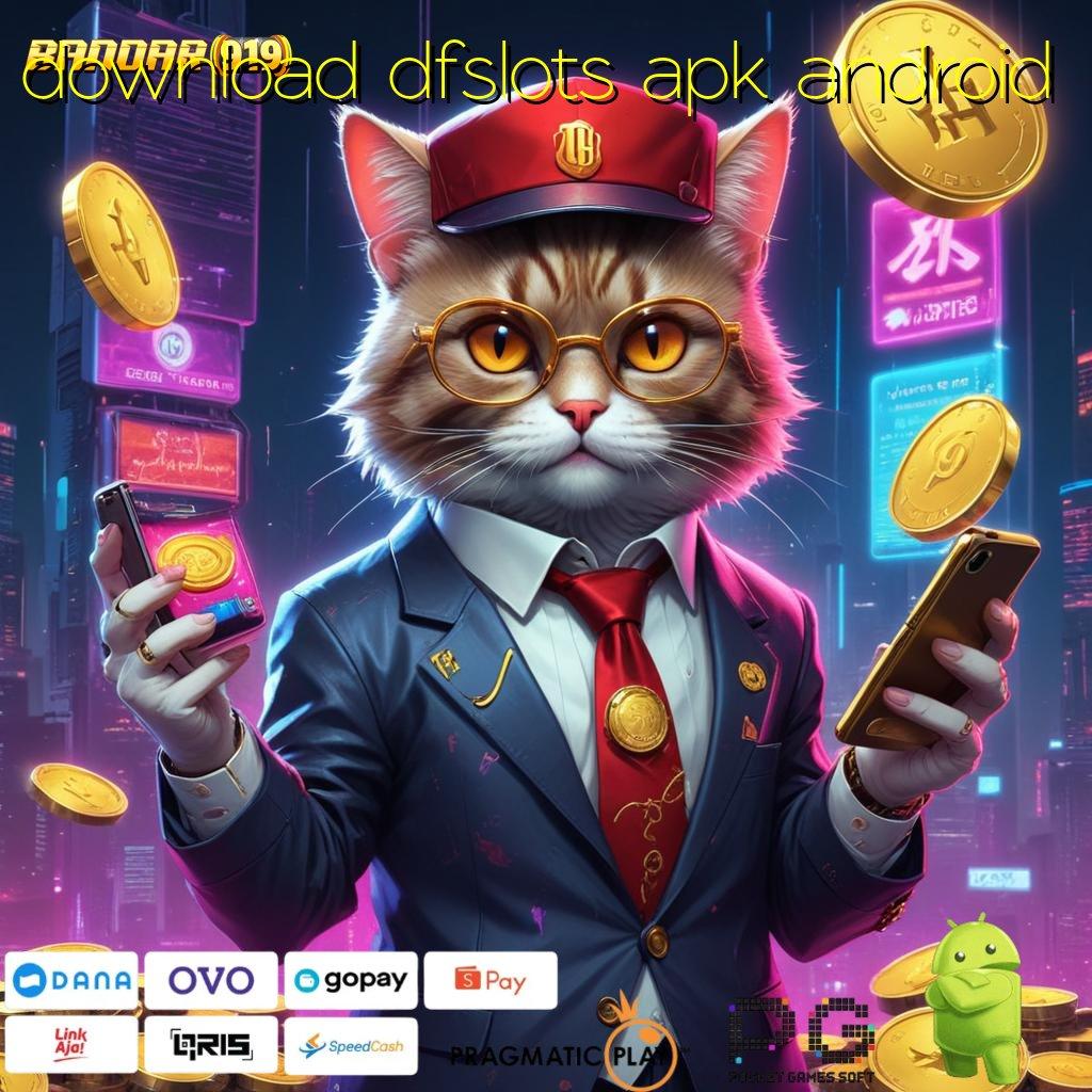 DOWNLOAD DFSLOTS APK ANDROID # Prima Bonus Gabung Ternama Selalu Di Puncak