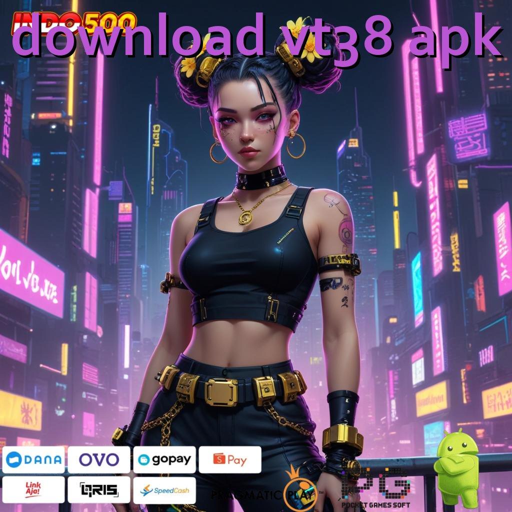 DOWNLOAD VT38 APK Auto Kaya Lewat Spin Jackpot