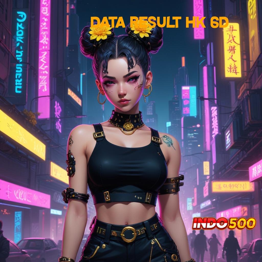 DATA RESULT HK 6D Berkinerja Optimal Jackpot Tiada Akhir Setiap Saat