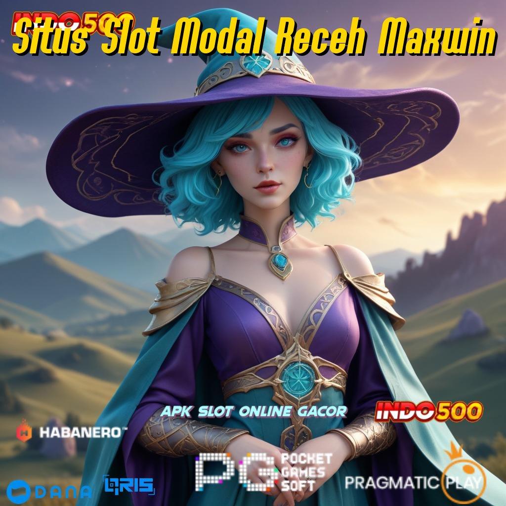 Situs Slot Modal Receh Maxwin