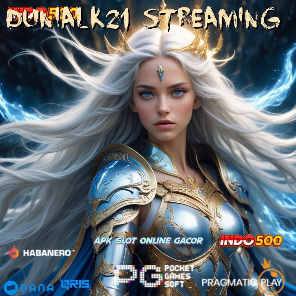 Dunialk21 Streaming