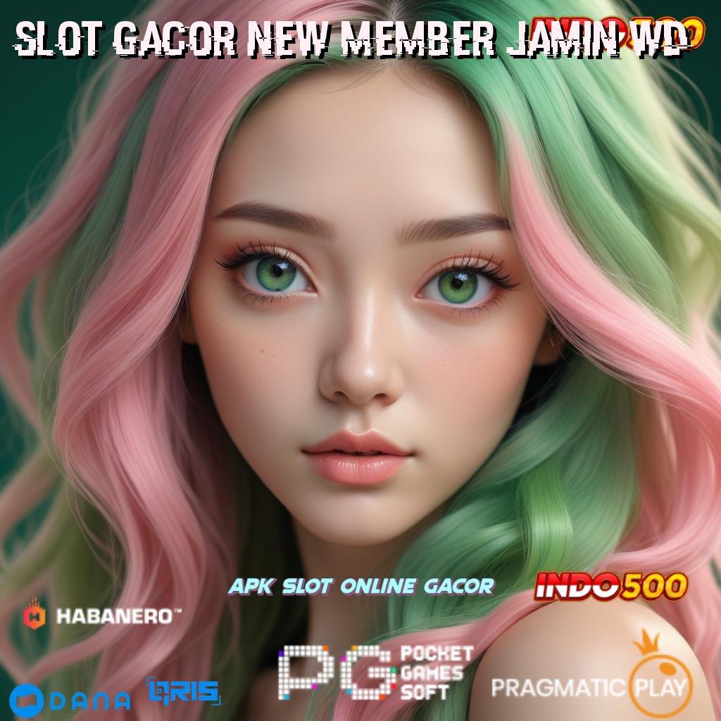 Slot Gacor New Member Jamin Wd