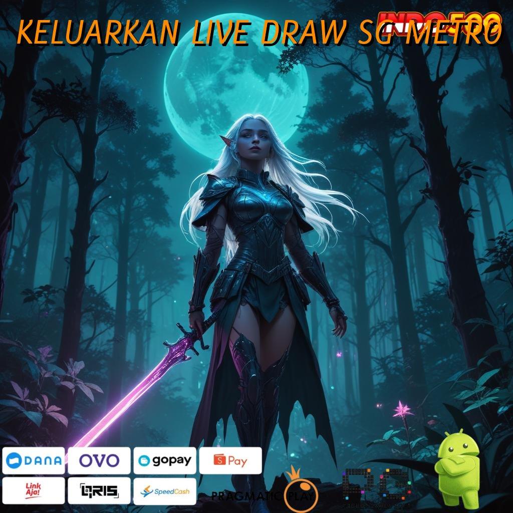 KELUARKAN LIVE DRAW SG METRO 🎮 Situs MantapSitus Top Slot Tanpa Transfer Dana Saldo Apk