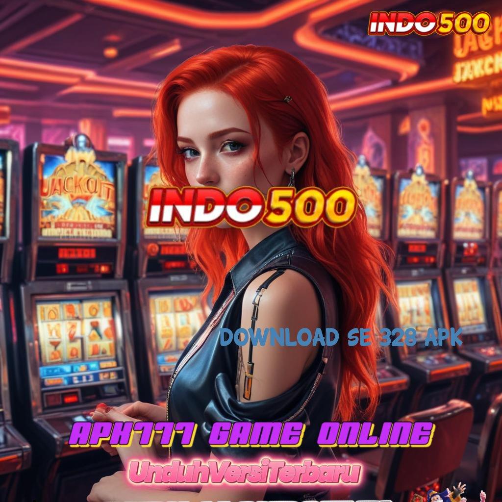 DOWNLOAD SE 328 APK → Deposit Instan Bonus Thailand Mega