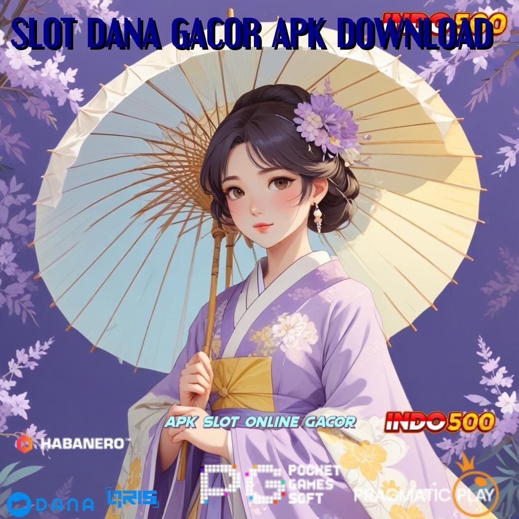 SLOT DANA GACOR APK DOWNLOAD ⋗ Hari Ini Manjur Slot Apk Android Penghasil Uang Tunai