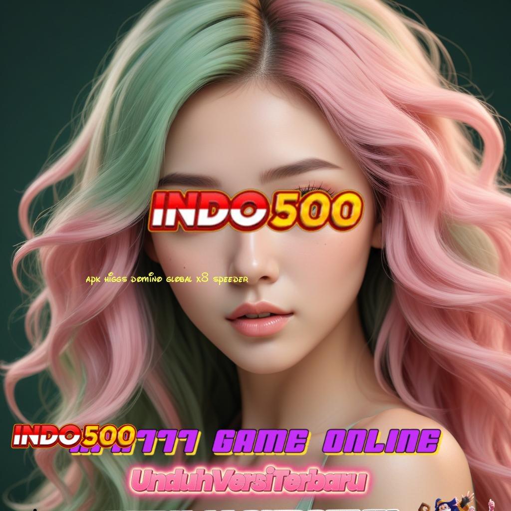 APK HIGGS DOMINO GLOBAL X8 SPEEDER | Kocok Keberuntungan APK Slot Gacor 2025, Slotnya Makin Seru!