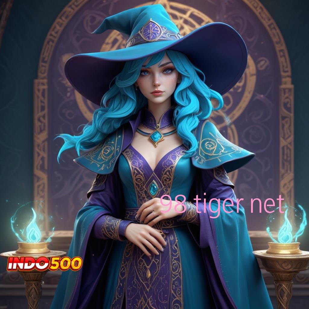 98 TIGER NET 🥇 win terus profit besar di setiap putaran