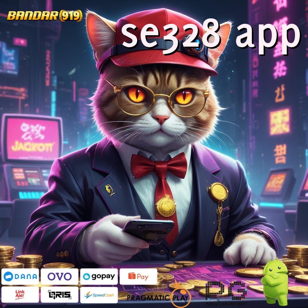 SE328 APP @ (Login) Cepat Untuk Game Rezeki Instan