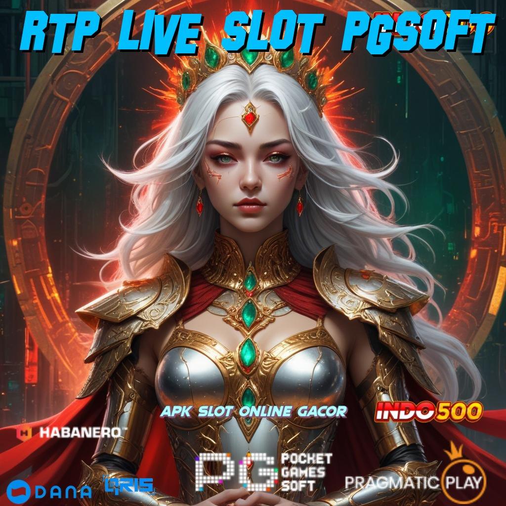 RTP LIVE SLOT PGSOFT ✅ sistem digital paket bonus berharga hari ini