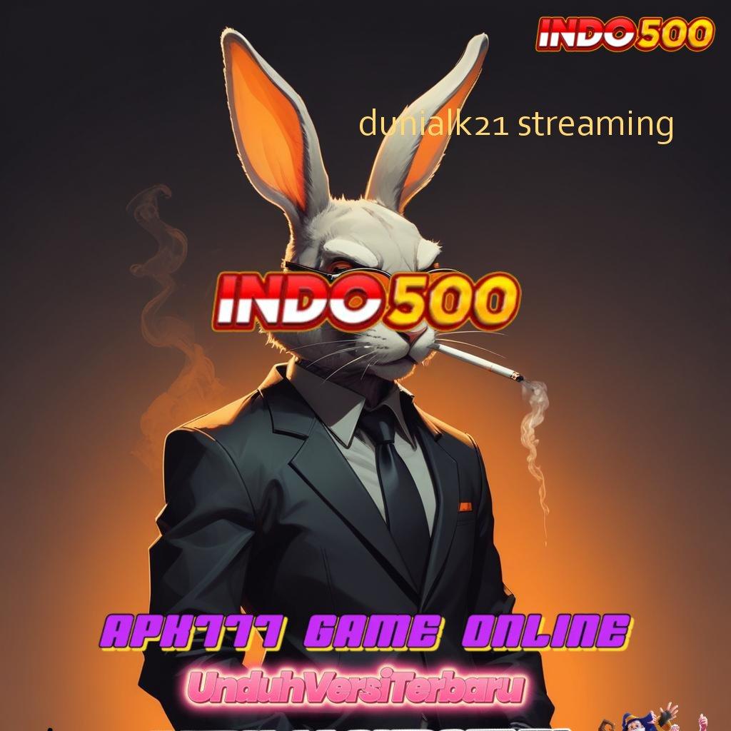 DUNIALK21 STREAMING ✨ slot pembayaran jackpot luar biasa