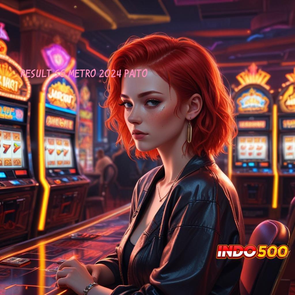 RESULT SG METRO 2024 PAITO ✷ Langsung Untung Tanpa Nunggu! Unduh Slot Maxwin Apk Terbaru Android & iOS