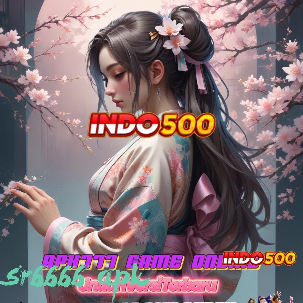 SR6666 APK ➿ kunci rahasia sukses