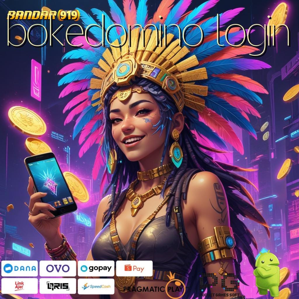 BOKEDOMINO LOGIN : jackpot menang modal langsung kaya tanpa hambatan