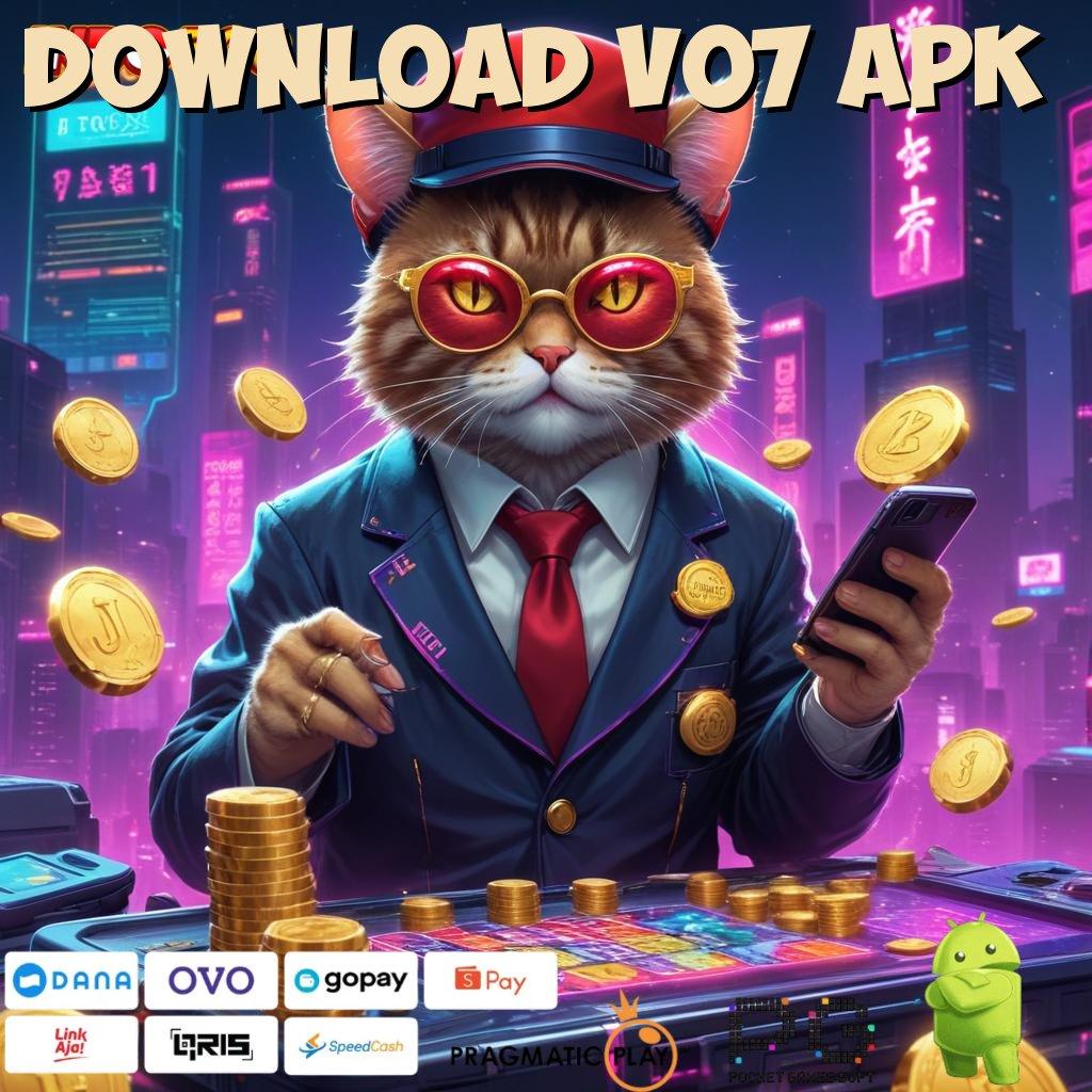 DOWNLOAD VO7 APK Mesin Pemasukan Slot Tanpa Modal Apk