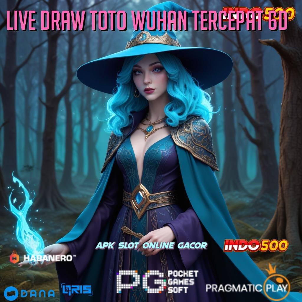 Live Draw Toto Wuhan Tercepat 6d