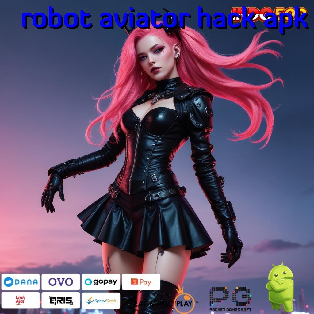 ROBOT AVIATOR HACK APK Proporsional Sistem Penghubung Masa