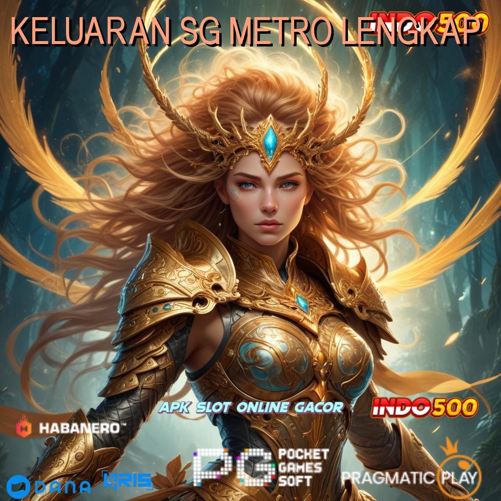 KELUARAN SG METRO LENGKAP ➜ Pragmatic Demo Jackpot Gampang Tiap Hari