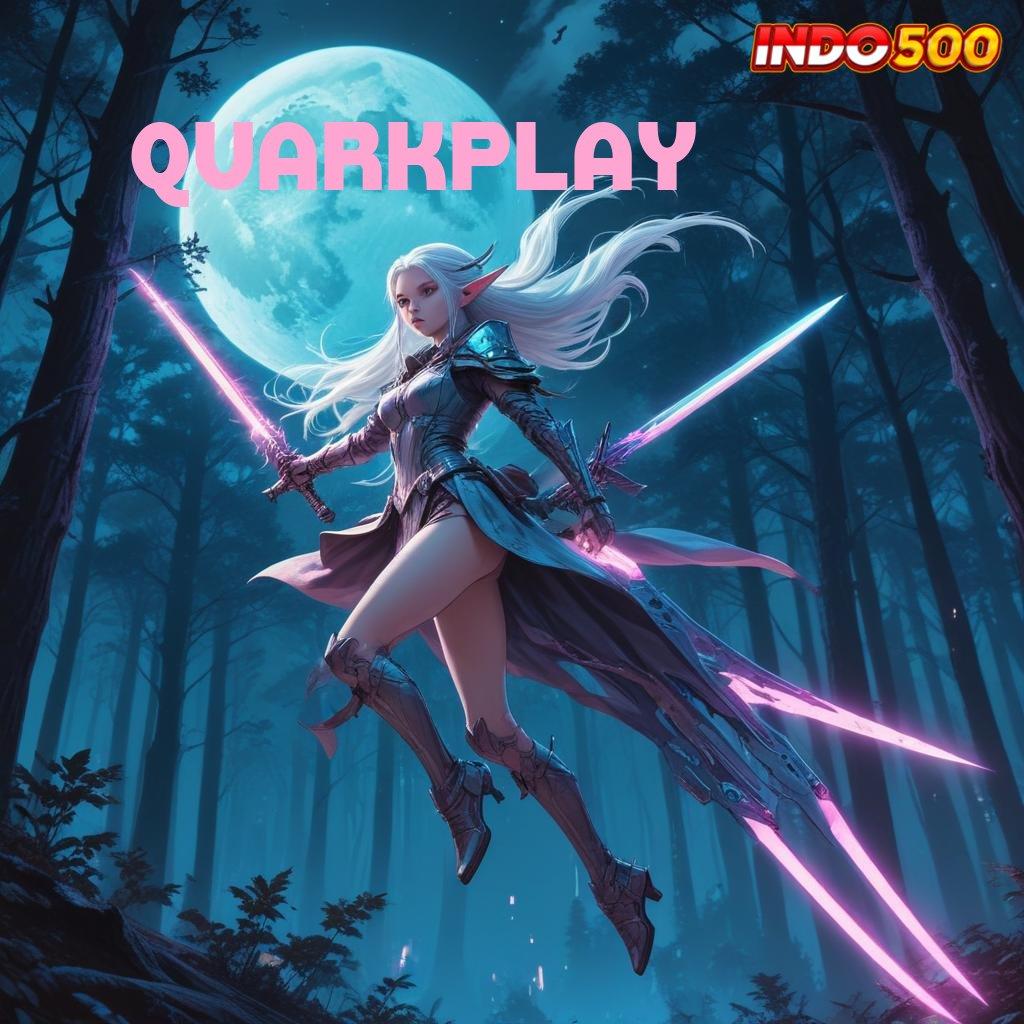 QUARKPLAY ♒ sistem arena sistem aplikasi sarana lingkup