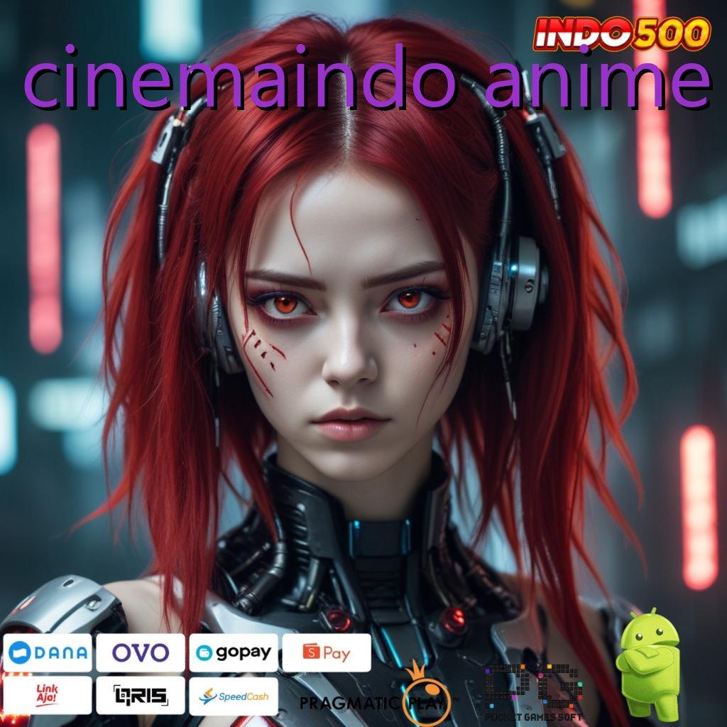 CINEMAINDO ANIME Modal Receh Jackpot Auto Meluncur