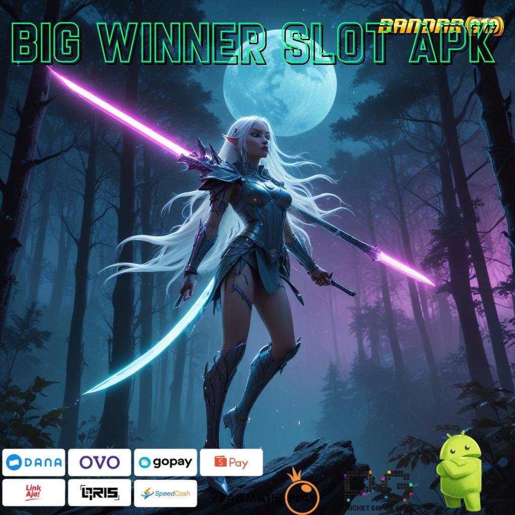 BIG WINNER SLOT APK , Bonus Dibayar Sumber Pendapatan Yang Konsisten