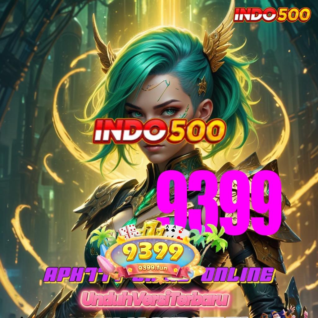 9399 👉 cuan mudah jackpot gampang langsung menang