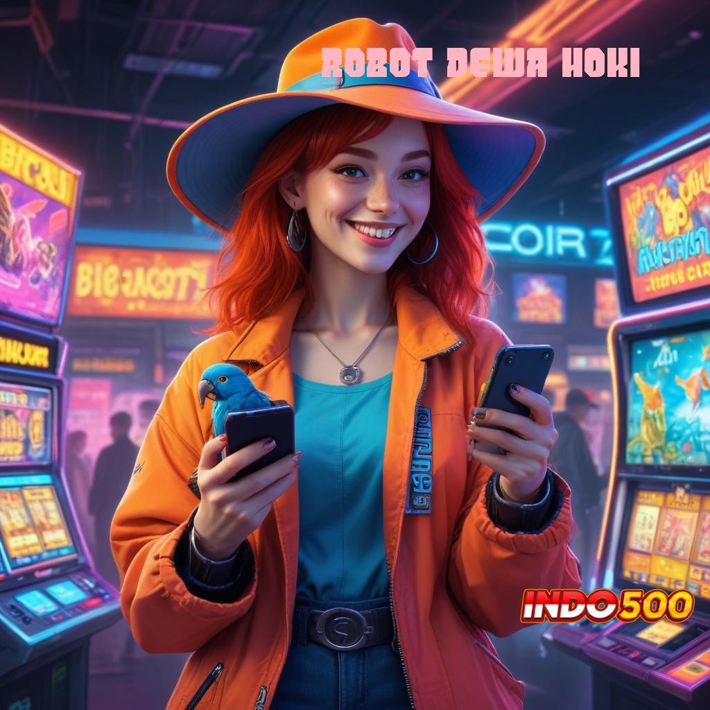 ROBOT DEWA HOKI 🐉 Deposit Ovo 25 000 Dapatkan Versi Terbaru Slot Maxwin Apk