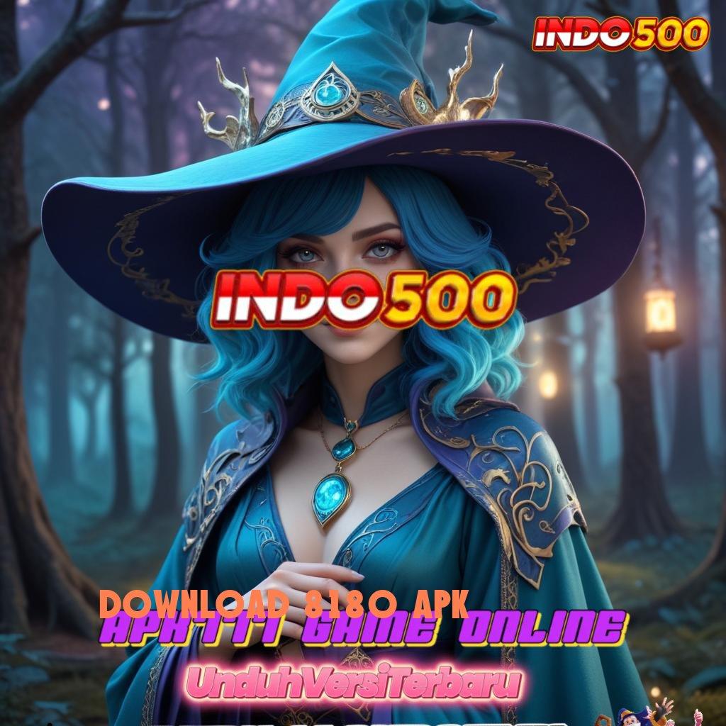 DOWNLOAD 8180 APK ✷ Garansi Langsung Cair Dengan Spin Instan Efektif