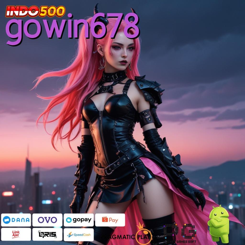 GOWIN678 melawan setiap rintangan