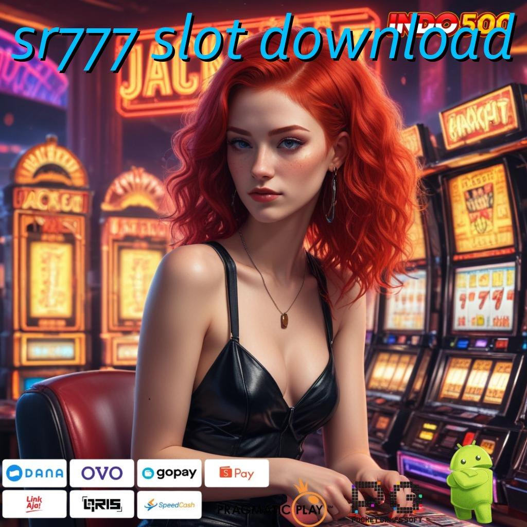 SR777 SLOT DOWNLOAD kaya putar menumpuk customer