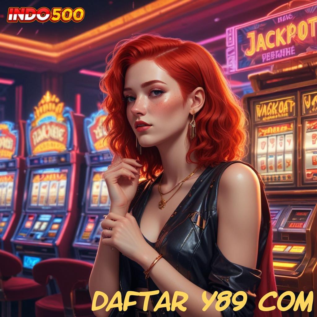 DAFTAR Y89 COM ♒ Gunakan Akses Baru Untuk Keuntungan Maksimal