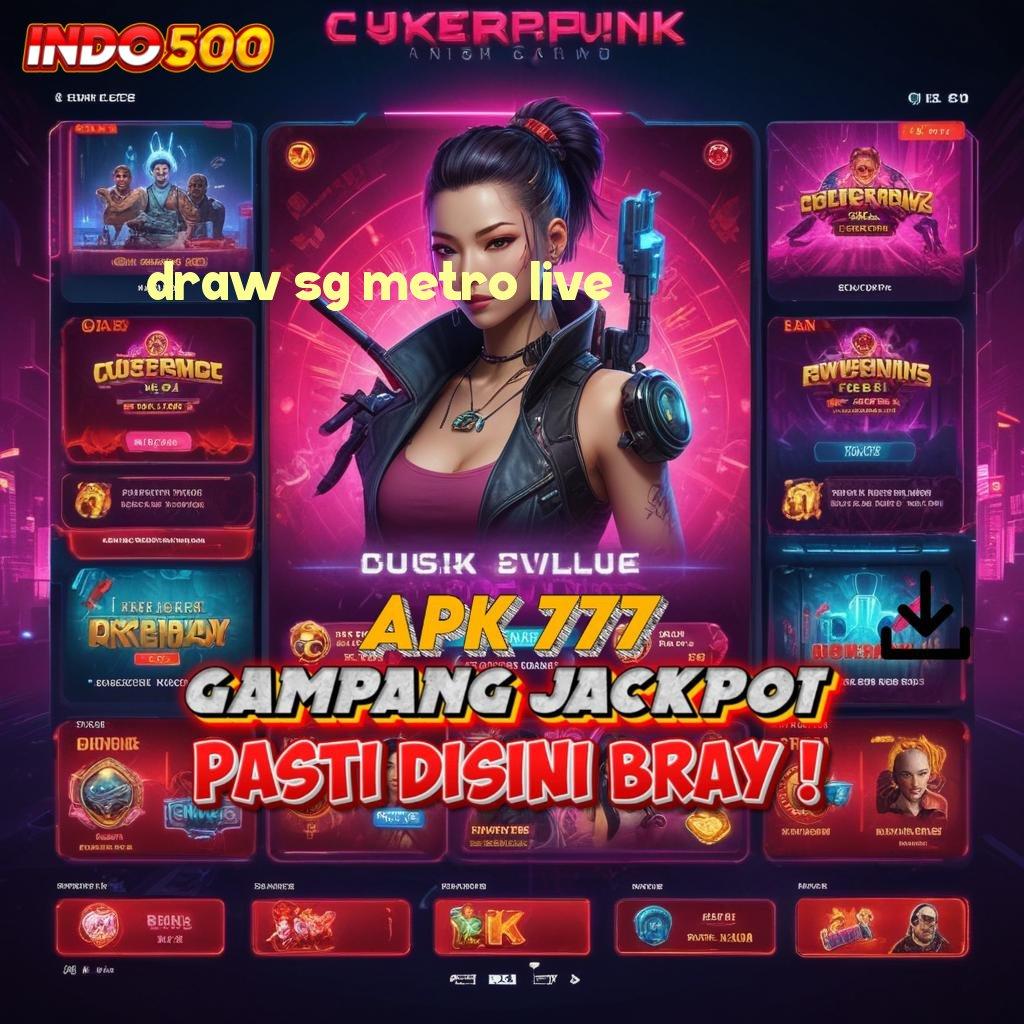 DRAW SG METRO LIVE 🐉 Sertifikasi Game Terbaru Bonus Auto Gacor