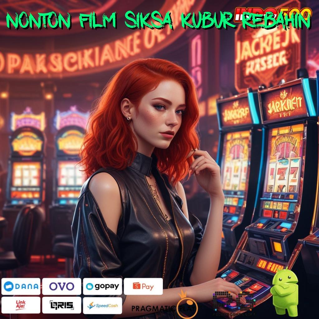 NONTON FILM SIKSA KUBUR REBAHIN kode beruntung sistematis output prestasi