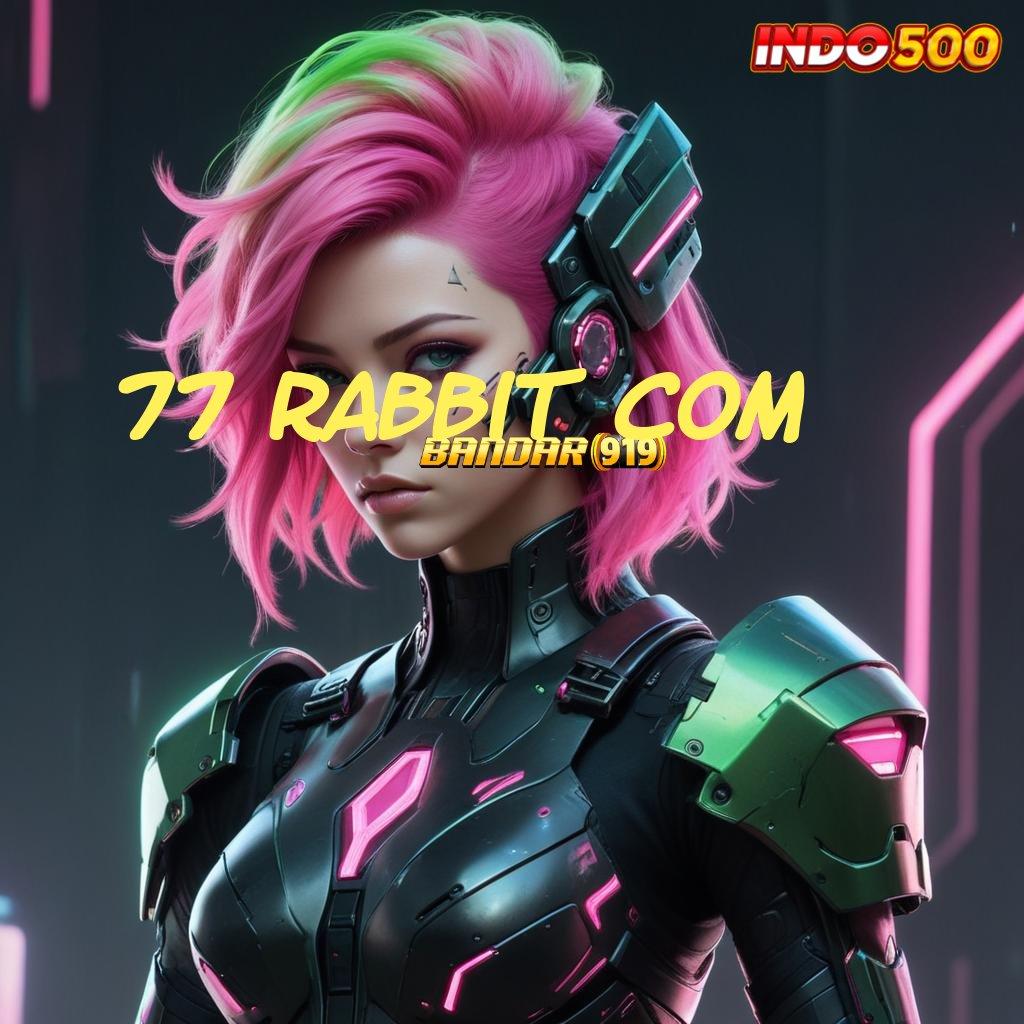 77 RABBIT COM : Langsung Gas RTP Tertinggi Game Slot Apk Uang Tunai