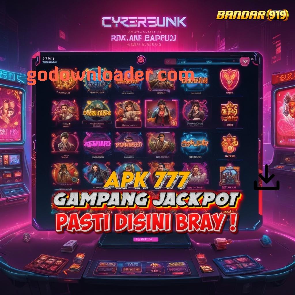 GODOWNLOADER COM ➰ Pembaruan Sertifikasi Slot APK Aman Terjamin