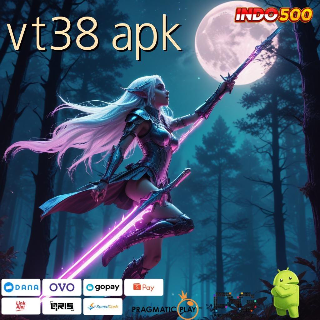 VT38 APK Aplikasi Bonus Jalur Instan