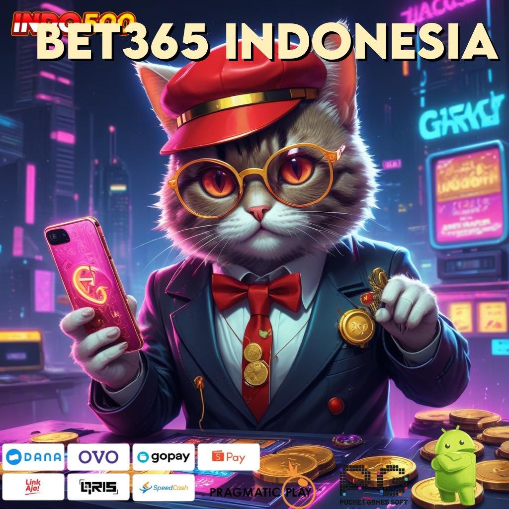 BET365 INDONESIA scatter auto jalan cepat spin rizki tanpa hambatan maksimal