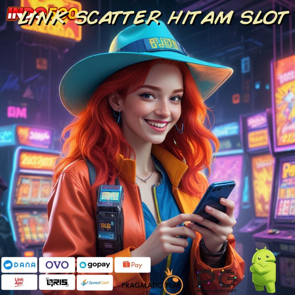 LINK SCATTER HITAM SLOT Versi Gacor Bonus Spektakuler